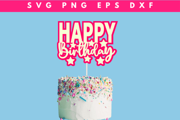 Happy Birthday Cake Topper SVG for Laser Cutting Crafters